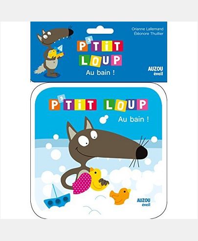 AU BAIN ! - LIVRE DE BAIN P'TIT LOUP