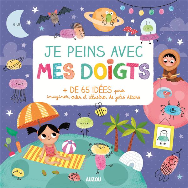 JE PEINS AVEC MES DOIGTS  (NOUVELLE EDITION)