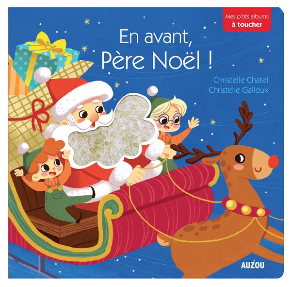 EN AVANT, PERE NOEL ! (COLL. MES P'TITS ALBUMS A TOUCHER)