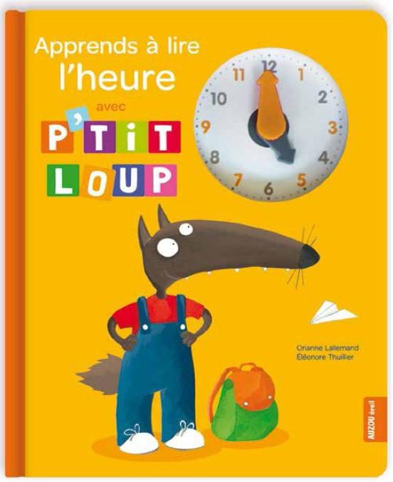 APPRENDS A LIRE L'HEURE AVEC P'TIT LOUP (NOUVELLE EDITION)