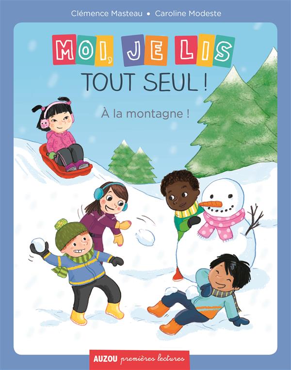 MOI, JE LIS TOUT SEUL - TOME 8 - A LA MONTAGNE !  (COLL. PREMIERES LECTURES)