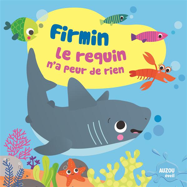 FIRMIN LE REQUIN N'A PEUR DE RIEN (COLL. MON PREMIER LIVRE DE BAIN)
