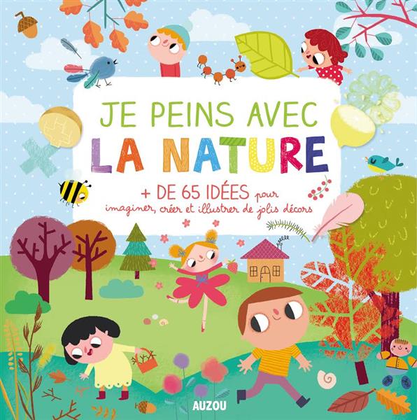 JE PEINS AVEC LA NATURE (COLL. MON LIVRE D'ARTISTE)