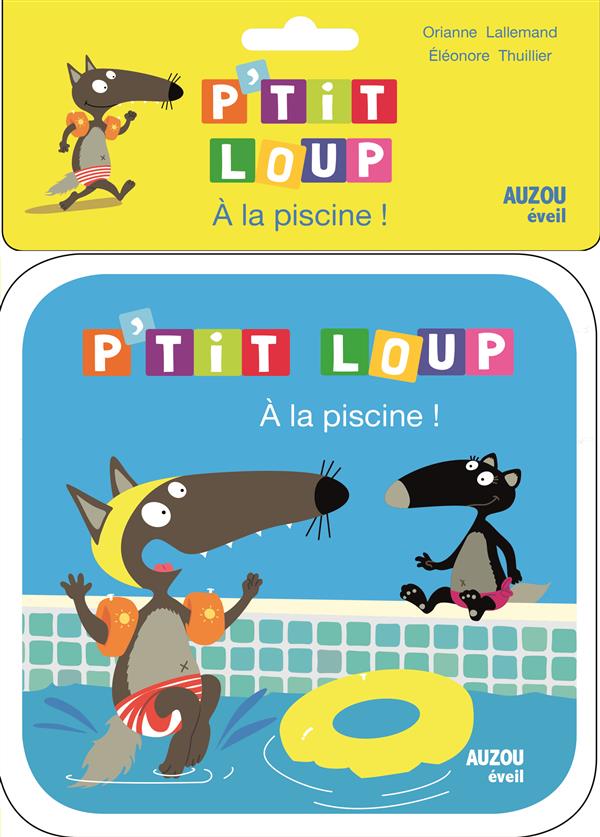 A LA PISCINE - LIVRE DE BAIN P'TIT LOUP
