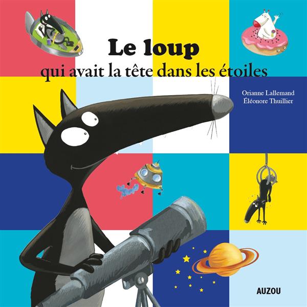 LE LOUP QUI AVAIT LA TETE DANS LES ETOILES (GRAND FORMAT)