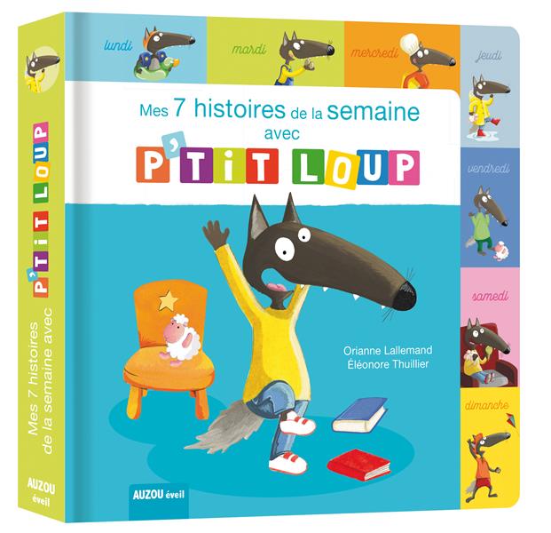 MES 7 HISTOIRES DE LA SEMAINE AVEC P'TIT LOUP