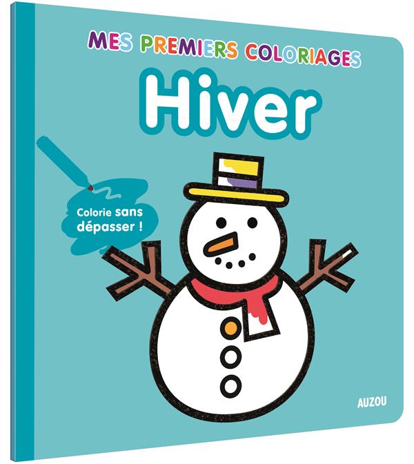 MES PREMIERS COLORIAGES - HIVER - COLORIE SANS DEPASSER !