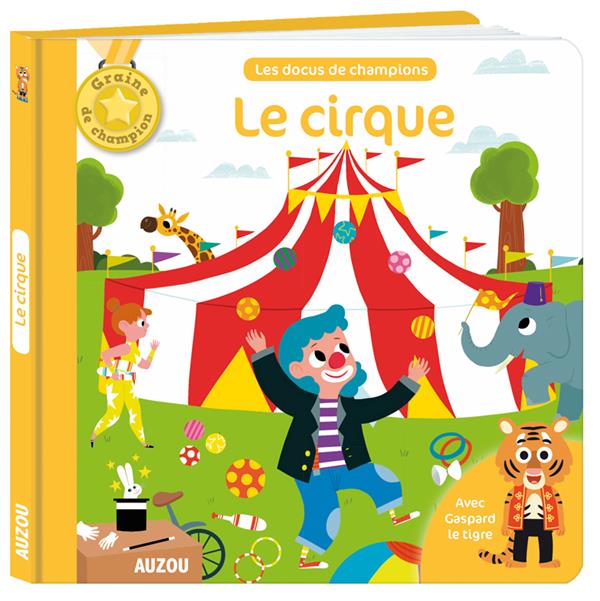 LE CIRQUE (COLL. MES DOCUS DE CHAMPION)