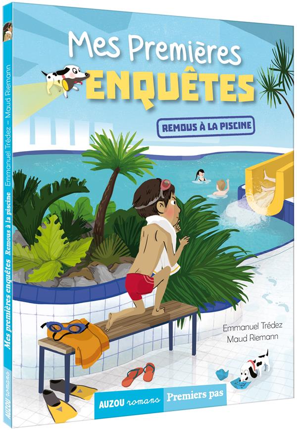 MES PREMIERES ENQUETES - TOME 4 - REMOUS A LA PISCINE