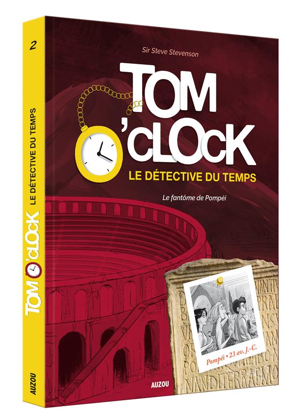 TOM O'CLOCK, LE DETECTIVE DU TEMPS -TOME 2 - LE FANTOME DE POMPEI
