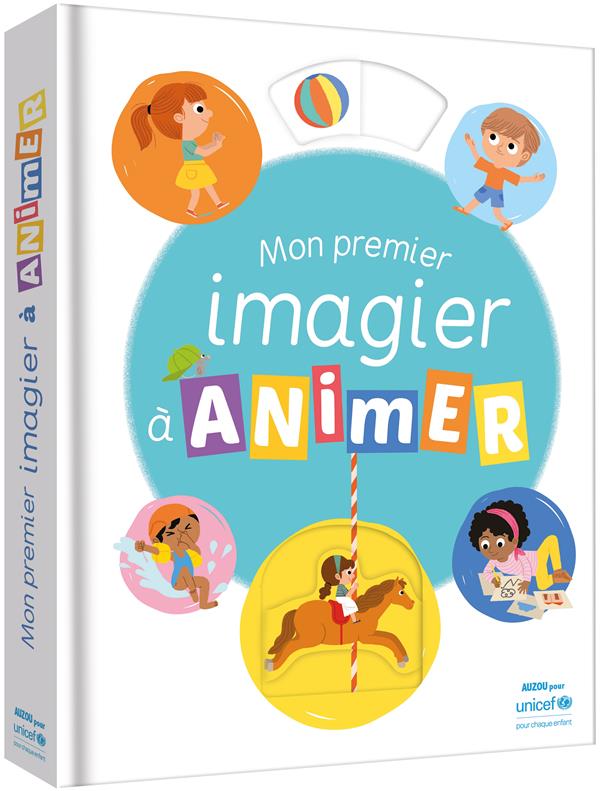 MON PREMIER IMAGIER A ANIMER NOUVELLE EDITION (AVEC UNICEF)