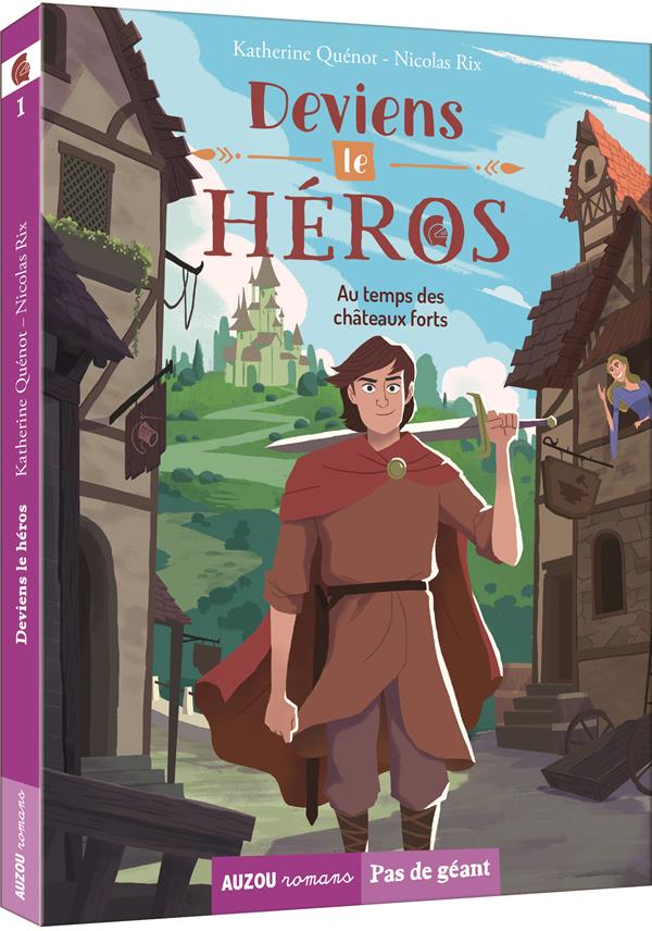DEVIENS LE HEROS - TOME 1 - AU TEMPS DES CHATEAUX FORTS