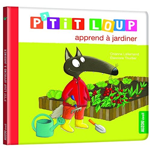 P'TIT LOUP APPREND A JARDINER