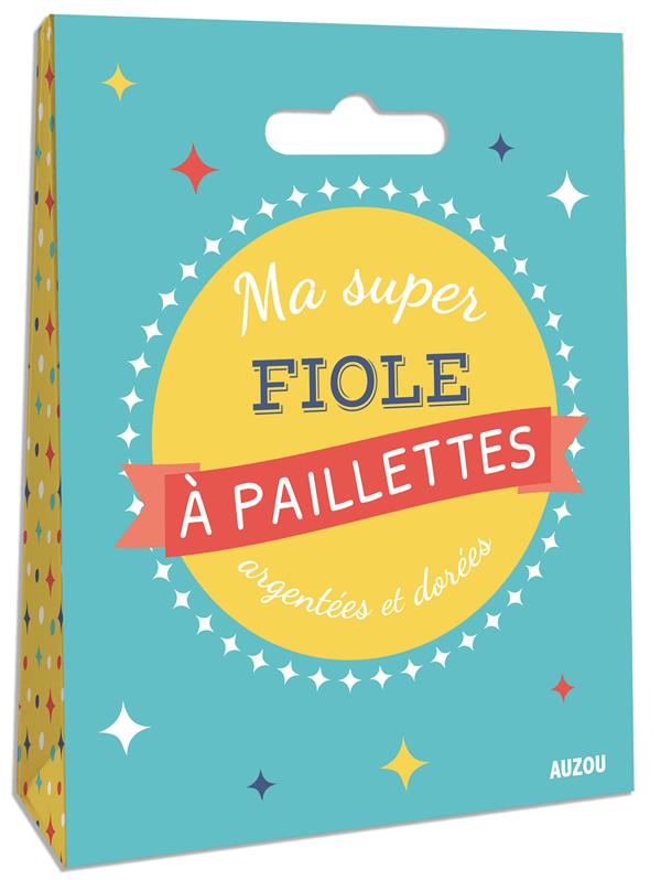 MA SUPER FIOLE A PAILLETTES ARGENTEES ET DOREES - UN KIT CREATIF