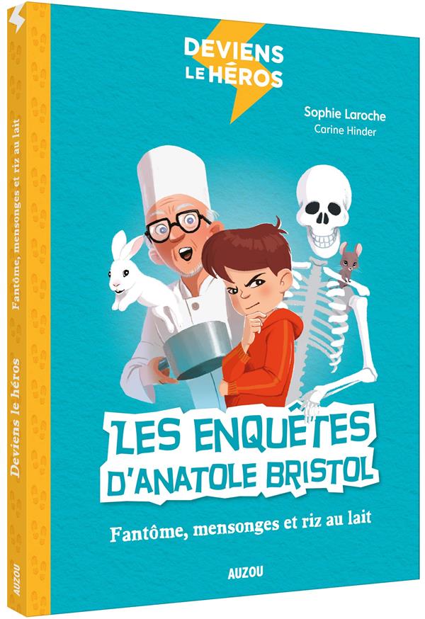 LES ENQUETES D'ANATOLE BRISTOL - FANTOME, MENSONGES ET RIZ AU LAIT