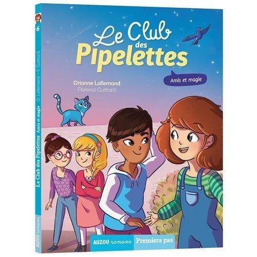 LE CLUB DES PIPELETTES - AMIS ET MAGIE - VOL06