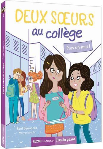 DEUX SOEURS AU COLLEGE - TOME 1 PLUS UN MOT !