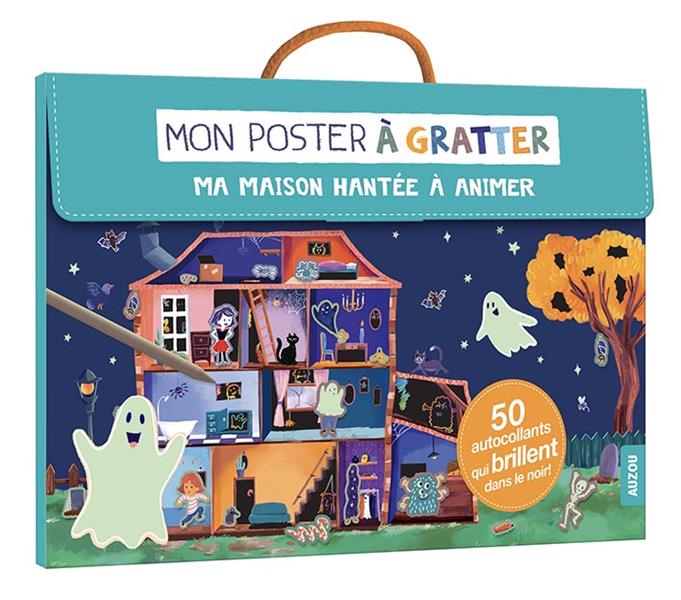 MON POSTER A GRATTER - MA MAISON HANTEE A ANIMER - 50 AUTOCOLLANTS QUI BRILLENT DANS LE NOIR