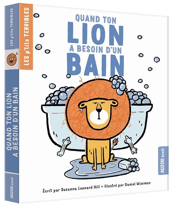 LES P'TITS TERRIBLES - QUAND TON LION A BESOIN D'UN BAIN