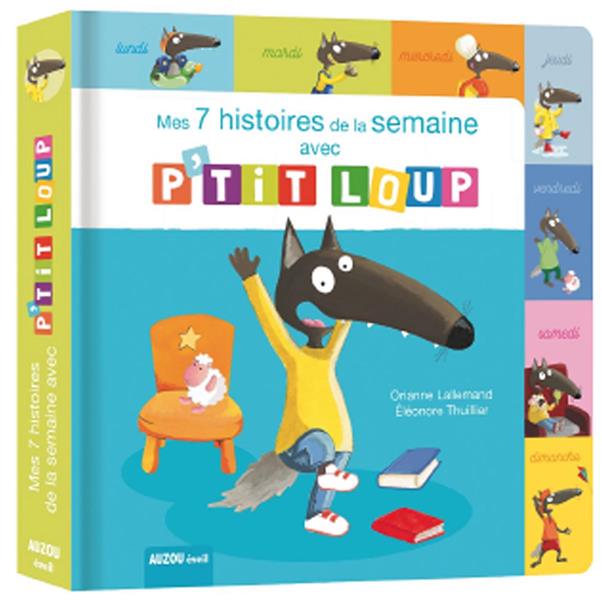 MES 7 HISTOIRES DE LA SEMAINE AVEC P'TIT LOUP (NOUVELLE EDITION)