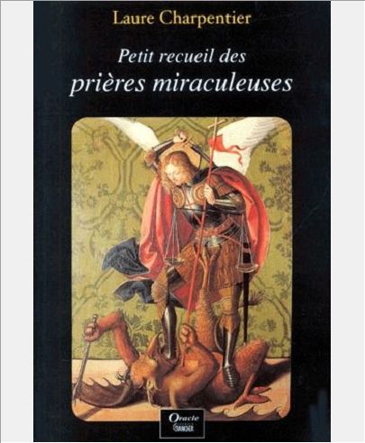 PETIT RECUEIL DES PRIERES MIRACULEUSES