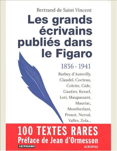 LES GRANDS ECRIVAINS PUBLIES DANS LE FIGARO, 1836-1941