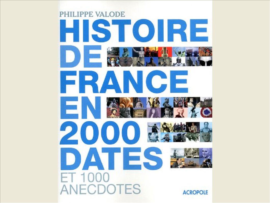 L'HISTOIRE DE FRANCE EN 2 000 DATES