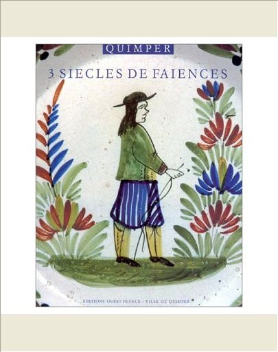QUIMPER, 3 SIECLES DE FAIENCES