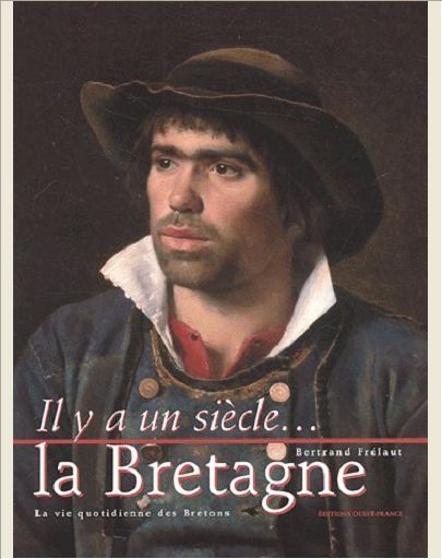 IL Y A UN SIECLE LA BRETAGNE