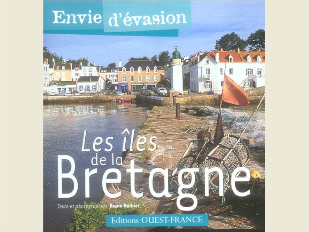 ENVIE D'EVASION : ILES DE LA BRETAGNE