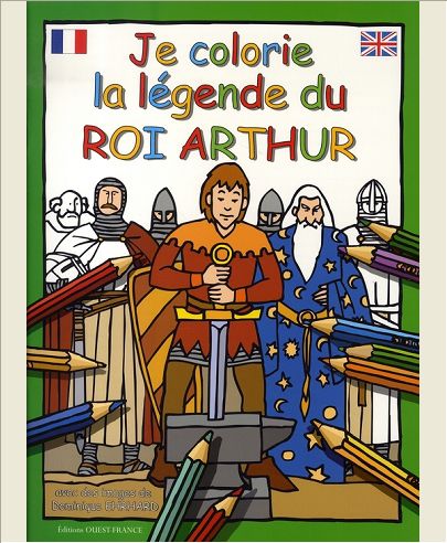 JE COLORIE LA LEGENDE DU ROI ARTHUR