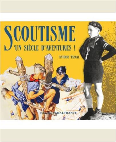 SCOUTISME UN SIECLE D'AVENTURES