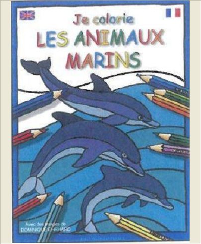 JE COLORIE LES ANIMAUX MARINS