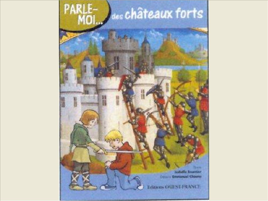 PARLE-MOI DES CHATEAUX FORTS