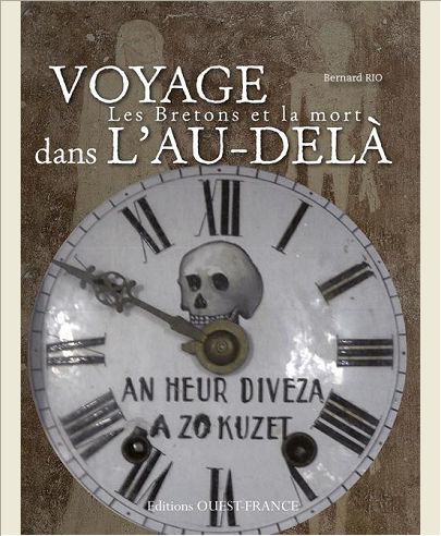 VOYAGE DANS L'AU-DELA, LES BRETONS & LA MORT