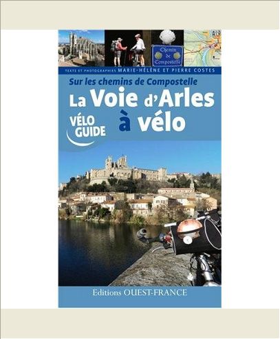 SUR LES CHEMINS DE COMPOSTELLE : LA VOIE D'ARLES A