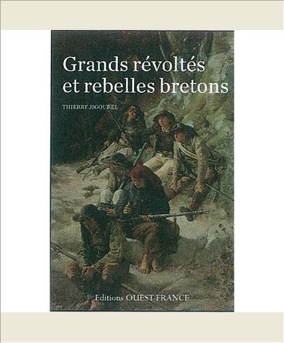 GRANDS REBELLES ET REVOLTES DE BRETAGNE