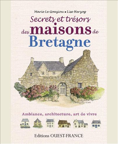 SECRETS ET TRESORS DES MAISONS EN BRETAGNE