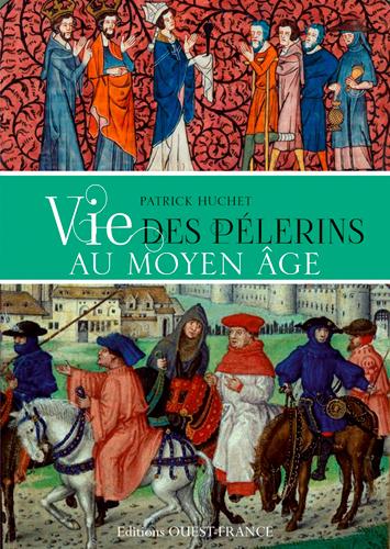 VIE DES PELERINS AU MOYEN AGE