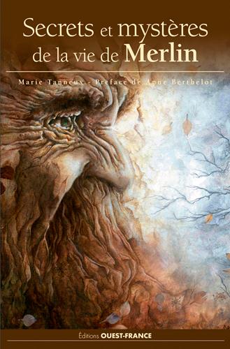 SECRETS ET MYSTERES DE LA VIE DE MERLIN