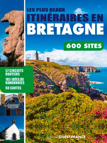 PLUS BEAUX ITINERAIRES EN BRETAGNE, 600 SITES