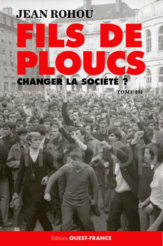 FILS DE PLOUCS - TOME 3, CHANGER LA SOCIETE ?