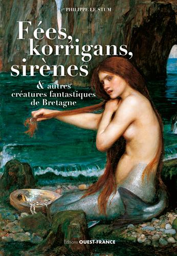 FEES KORRIGANS SIRENES ET AUTRES CREATURES DE BRET