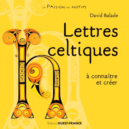 LETTRES CELTIQUES A CONNAITRE ET CREER