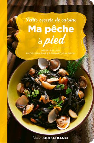 PETITS SECRETS DE CUISINE. MA PECHE A PIED