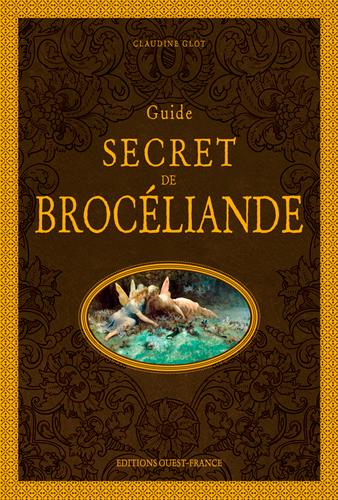 GUIDE SECRET DE BROCELIANDE