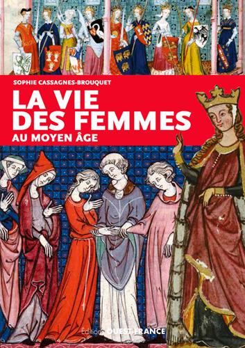 LA VIE DES FEMMES AU MOYEN AGE