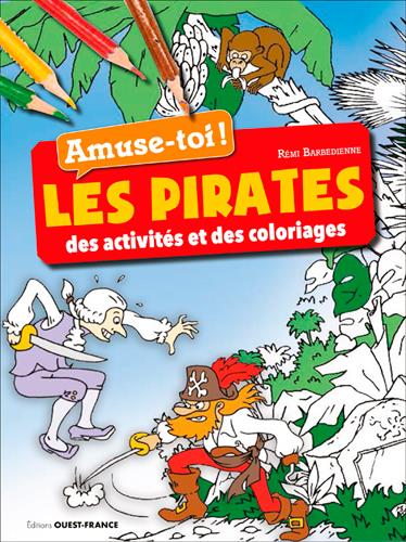 AMUSE-TOI ! LES PIRATES - DES ACTIVITES ET DES COL