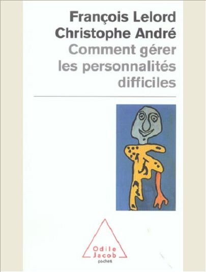 COMMENT GERER LES PERSONNALITES DIFFICILES