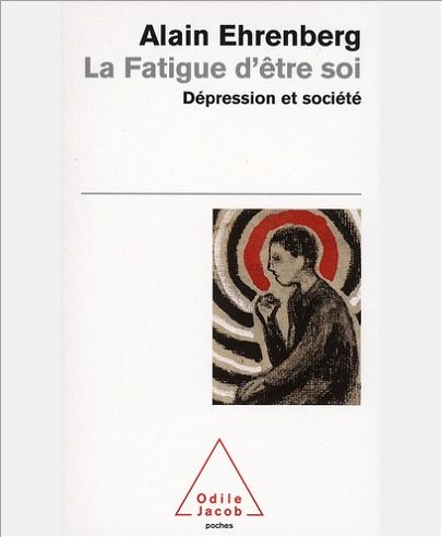 LA FATIGUE D'ETRE SOI - DEPRESSION ET SOCIETE